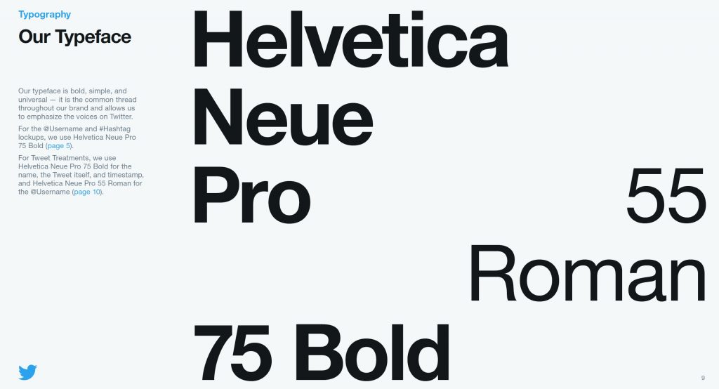 Inside Twitter's style guide they display the type face they use, helvetica Neue Pro and Roman