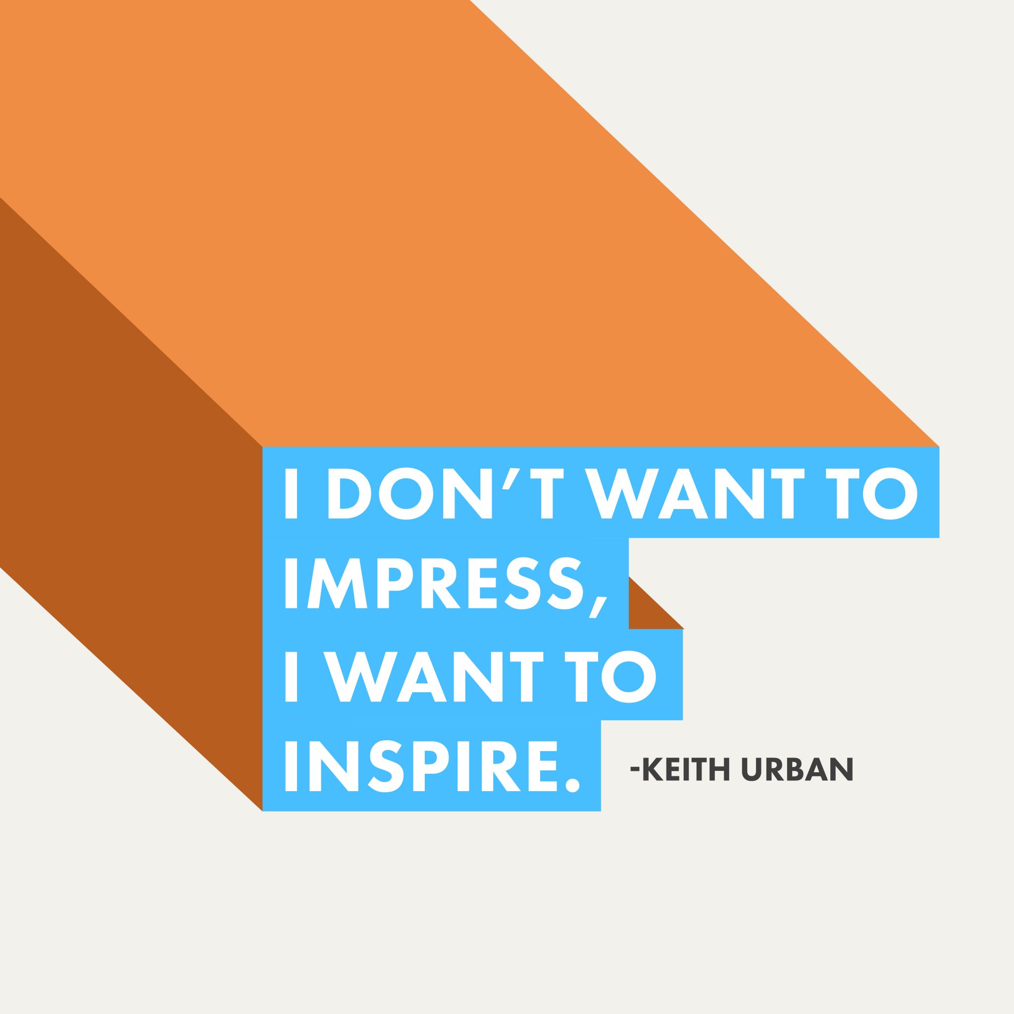 keith urban - i don't want to impress I want to inspire